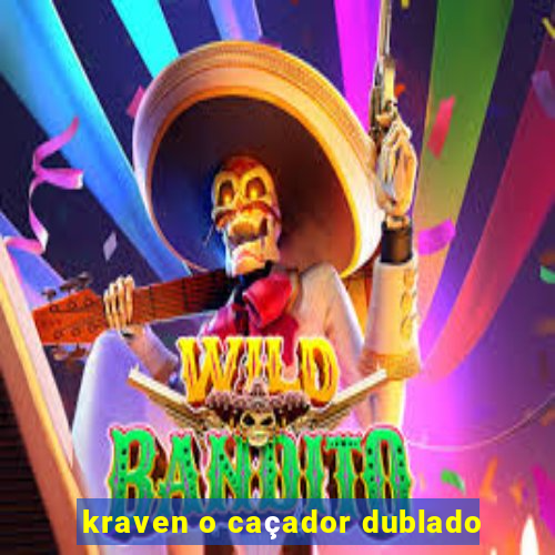 kraven o caçador dublado